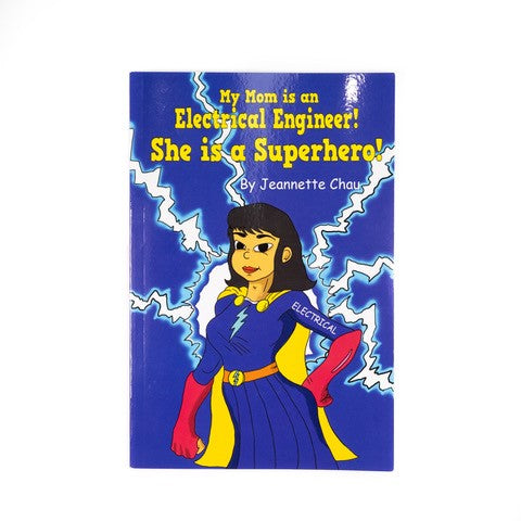 My Mom is an Electrical Engineer! She is a Superhero!
